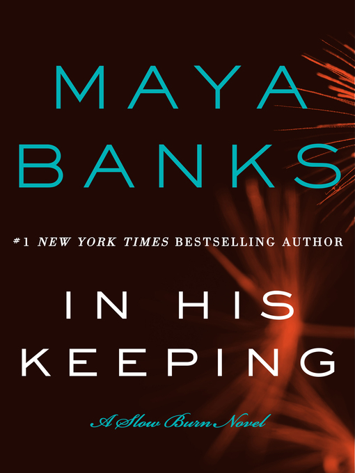 Détails du titre pour In His Keeping par Maya Banks - Disponible